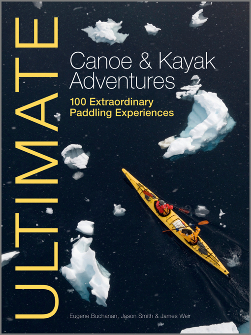 Title details for Ultimate Canoe & Kayak Adventures by Jason Smith - Available